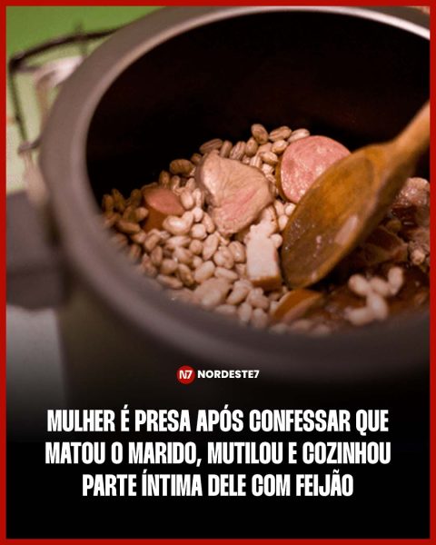 Mulher é presa após confessar que matou o marido, mutilou e cozinhou parte íntima dele com feijão — Brasil. A susp
