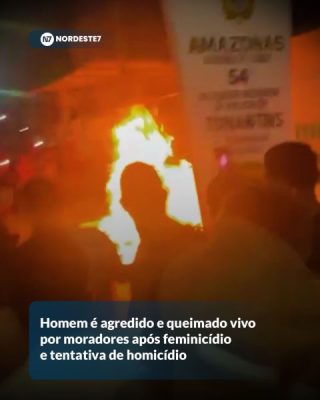 Homem é agredido e queimado vivo por moradores após feminicídio e tentativa de homicídio — Brasil. População inv