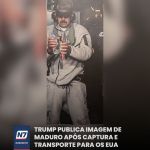 Trump publica imagem de Nicolás Maduro após captura e transporte para os EUA — Mundo. Foto foi divulgada em rede soc